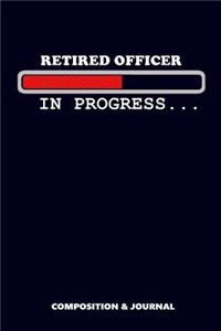 Retired Officer in Progress