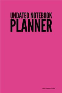 Undated Notebook Planner - Weekly Monthly Journal