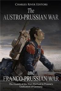 Austro-Prussian War and Franco-Prussian War