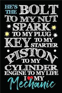 He's Bolt To My Nut Spark To My Plug Key To My Starter I Love My Mechanic