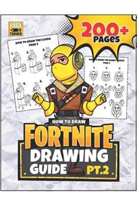 Fortnite Drawing Guide (Part 2): How to Draw Fortnite Skins 200+ Page Guide (Unofficial Book)