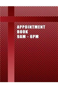 Appointment Book 9AM - 6PM