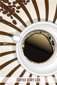 Coffee Is My Life