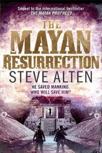The Mayan Resurrection: Book Two Of The Mayan Trilogy