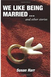 We Like Being Married