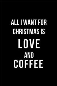 All I Want for Christmas is Love and Coffee