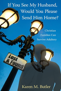 If You See My Husband, Would You Please Send Him Home?