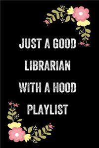 Just a Good Librarian with a Hood Playlist