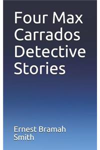 Four Max Carrados Detective Stories