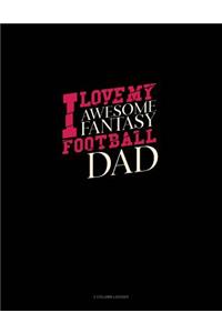 I Love My Awesome Fantasy Football Dad