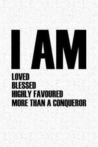I Am Loved Blessed Highly Favoured