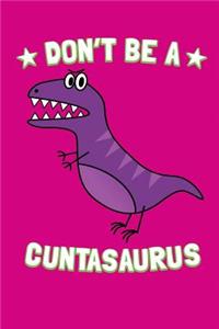 Don't Be a Cuntasaurus