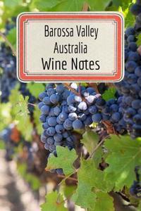 Barossa Valley Australia Wine Notes