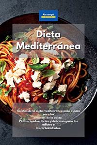 Dieta Mediterránea: Recetas de la dieta mediterránea paso a paso para los amantes de la pasta. Platos rápidos, fáciles y deliciosos para los adictos a los carbohidratos