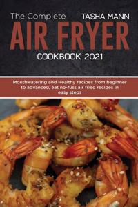 The Complete Air Fryer cookbook 2021