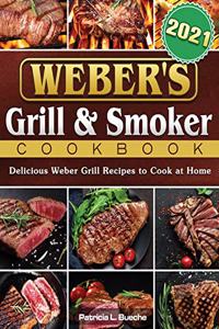 Weber's Grill & Smoker Cookbook 2021