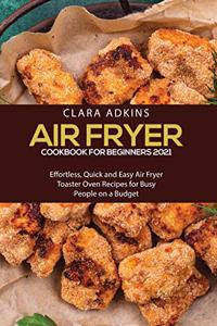 Air Fryer Cookbook for Beginners 2021