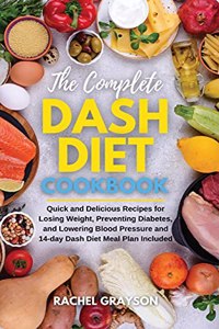 The Complete Dash Diet Cookbook