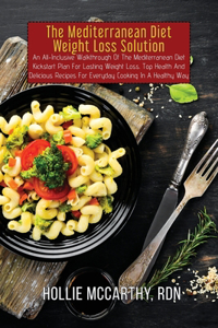The Mediterranean Diet Weight Loss Solution