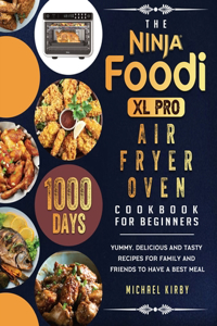 Ninja Foodi XL Pro Air Fryer Oven Cookbook For Beginners