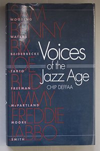 Voices of the Jazz Age: Profiles of Eight Vintage Jazzmen (Bayou Jazz Lives S.)