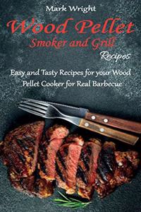 Wood Pellet Smoker and Grill Recipes