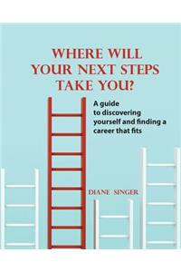 Where Will Your Next Steps Take You?