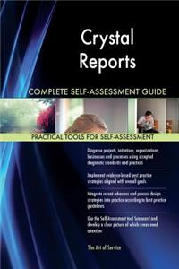 Crystal Reports Complete Self-Assessment Guide