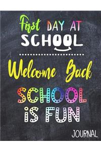 First Day At School Welcome Back School Is Fun Journal