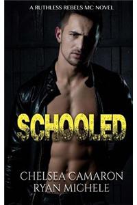 Schooled (Ruthless Rebels MC Book Four)