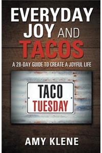 Everyday Joy and Tacos