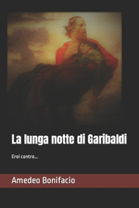 lunga notte di Garibaldi