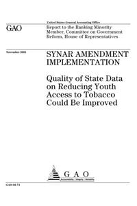 Synar Amendment Implementation: Quality of State Data on Reducing Youth Access to Tobacco Could Be Improved