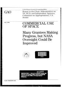 Commercial Use of Space: Many Grantees Making Progress, But NASA Oversight Could Be Improved