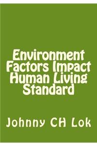 Environment Factors Impact Human Living Standard
