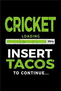 Cricket Loading 75% Insert Tacos to Continue