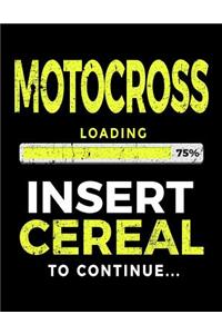 Motocross Loading 75% Insert Cereal To Continue