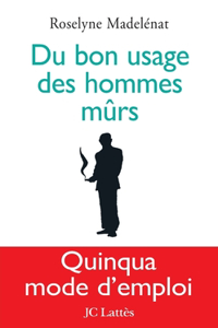 Du bon usage des hommes mûrs