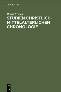 Studien Christlich-Mittelalterlichen Chronologie