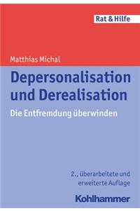 Depersonalisation Und Derealisation: Die Entfremdung Uberwinden