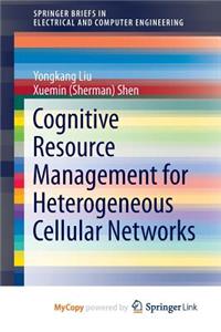 Cognitive Resource Management for Heterogeneous Cellular Networks