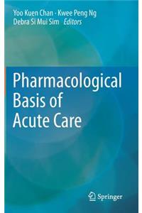 Pharmacological Basis of Acute Care