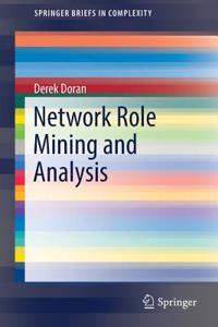 Network Role Mining and Analysis