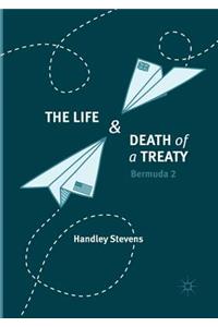 Life and Death of a Treaty