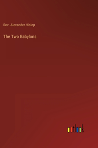 The Two Babylons