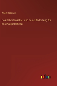 Das Scheidensekret und seine Bedeutung für das Puerperalfieber