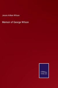 Memoir of George Wilson