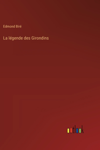 La légende des Girondins