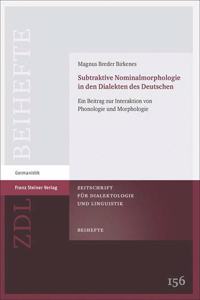 Subtraktive Nominalmorphologie in Den Dialekten Des Deutschen