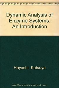 DYNAMIC ANALYSIS OF ENZYME SYSTEMS